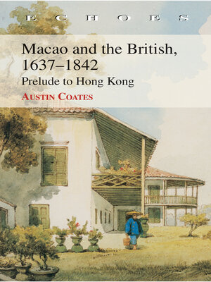 cover image of Macao and the British, 1637–1842